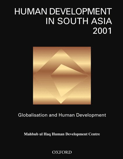 Mahbub Ul Haq - Human Development in South Asia 2001: Globalisation and Human Development, Inbunden