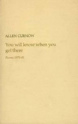Allen Curnow - You Will Know When You Get There, Häftad