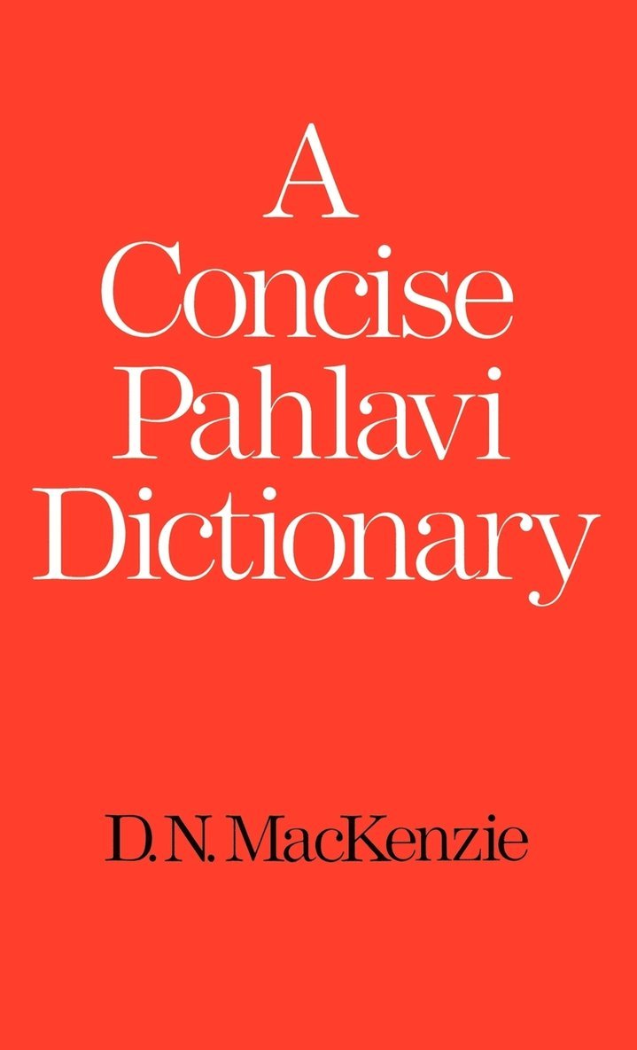 D. N. Mackenzie, D. N. MacKenzie - A Concise Pahlavi Dictionary, Inbunden