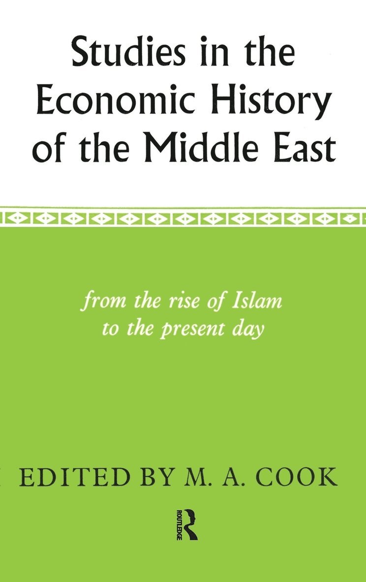 Studies in the Economic History of the Middle East from the Rise of Islam to the Present Day 1