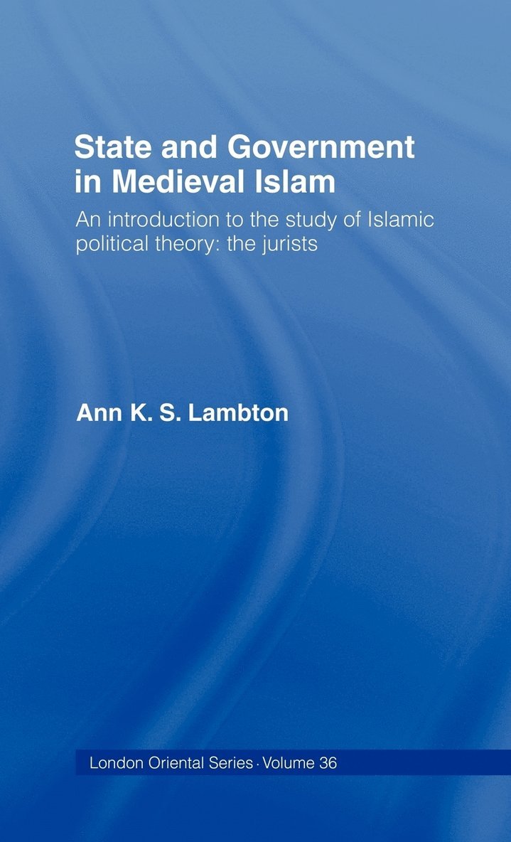 State and Government in Mediaeval Islam 1