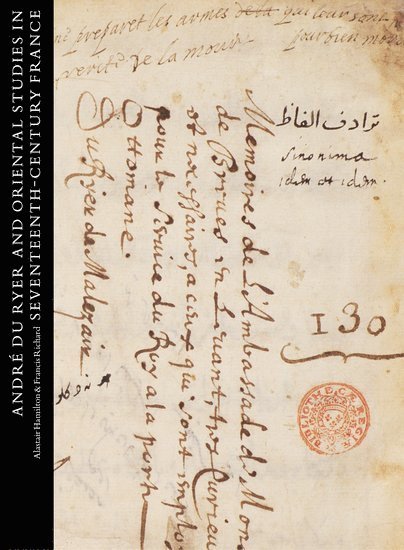 Alastair Hamilton, Francis Richard, is now in charge of the Department of Islamic Art at the Musee du Louvre.) Richard, Francis (, former Keeper of Persian Manuscripts at the Bibliotheque Nationale de France - André Du Ryer and Oriental Studies in Seventeenth-Century France, Inbunden