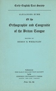 H.B. Wheatley - Alexander Hume of the Orthographie and Congruitie of the Britan Tongue, Häftad