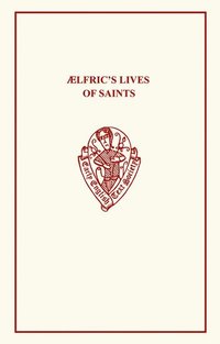 bokomslag Aelfric's Lives of Saints volume one, parts 1 and 2