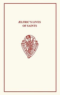 bokomslag lfric's Lives of Saints Volume I.i & ii