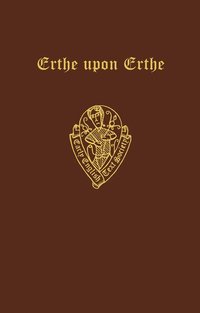 bokomslag The Middle English Poem Erthe upon Erthe, printed from 24 manuscripts