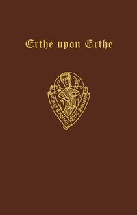 bokomslag The Middle English Poem Erthe upon Erthe, printed from 24 manuscripts