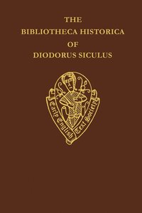 bokomslag The Bibliotheca Historica of Diodorus Siculus II   translated by John Skelton vol II introduction notes and glossary