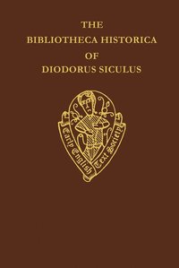 bokomslag The Bibliotheca Historica of Diodorus Siculus translated by John Skelton, Vol. II, introduction, notes and glossary