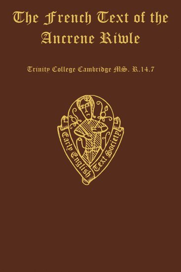 bokomslag The French Text of the Ancrene Riwle, Trinity College Cambridge MS. R. 14. 7, with variants from Paris Bibliothque Nationale MS fonds fr. 6276 and Bodley MS. 90