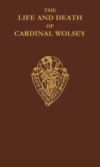 bokomslag The Life and Death of Cardinal Wolsey              by George Cavendish