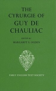 Ogden, M.S. Ogden - The Cyrurgie of Guy de Chauliac, Inbunden