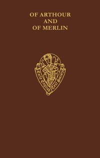 bokomslag Of Arthour and of Merlin, Vol. I, Text