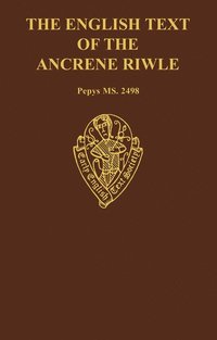 bokomslag The English Text of the Ancrene Riwle Magdalene    College Cambridge MS. Pepys 2498