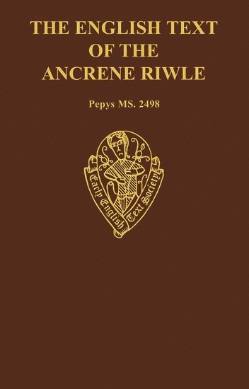bokomslag The English Text of the Ancrene Riwle Magdalene    College Cambridge MS. Pepys 2498