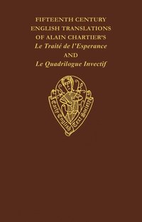 bokomslag Fifteenth Century Translations of Alain Chartier's Le Traite de l'Esperance and Le Quadrilogue Invectif, Vol. II, Introduction, Notes and Glossary