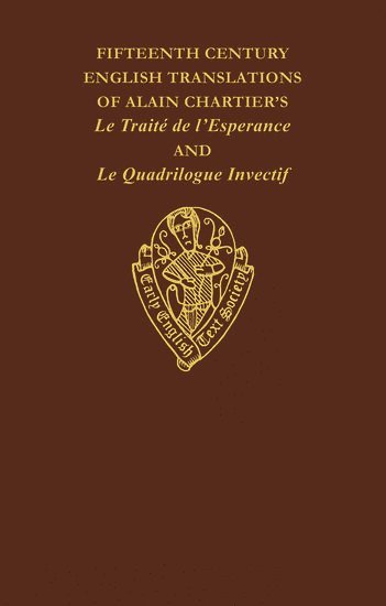 bokomslag Fifteenth Century Translations vol II of Alain Chartiers Le Traite de l'Esperance and Le Quadriloque Invectif Intro Notes and Glossary