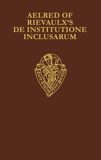 bokomslag Aelred of Rievaulx's De Institutione Inclusarum: Two Middle English Translations