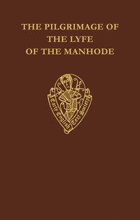 bokomslag The Pilgrimage of the Lyfe of the Manhode. Volume I