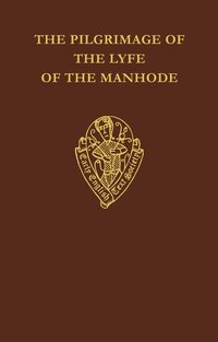 bokomslag The Pilgrimage of the Lyfe of the Manhode