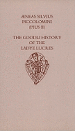 The Goodli History of the Ladye Lucres of Scene and of her Lover Eurialus 1