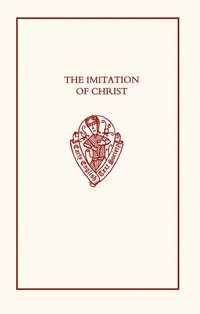 bokomslag The Imitation of Christ: the First English Translation of the `Imitatio Christi'