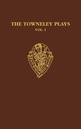 bokomslag The Towneley Plays: Volume I: Introduction and Text