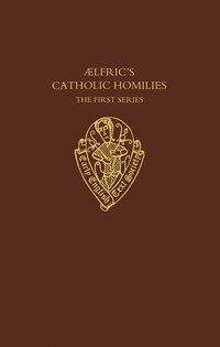 bokomslag Aelfric's Catholic Homilies, First Series: Text