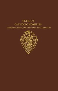 bokomslag Aelfric's Catholic Homilies: Introduction, Commentary, and Glossary