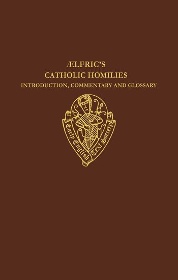 Aelfric, Malcolm Godden, M. R. Godden - Aelfric's Catholic Homilies: Introduction, Commentary, and Glossary, Inbunden
