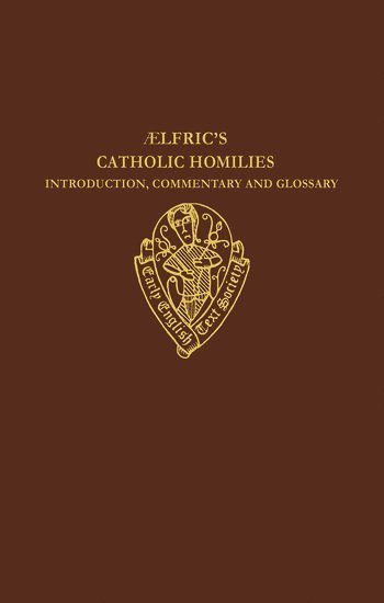 Aelfric's Catholic Homilies: Introduction, Commentary, and Glossary 1