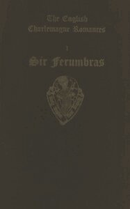 S.J.H. Herrtage - The English Charlemagne Romances I: Sir Ferumbras, Inbunden