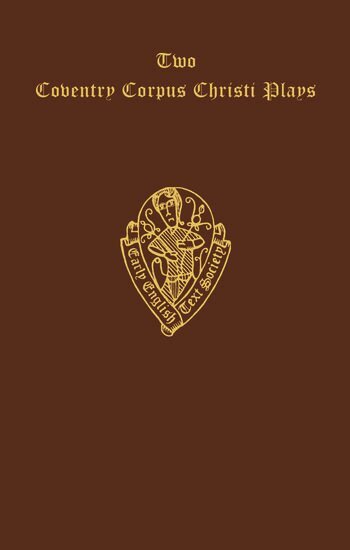 Hardin (ed) Craig, H. Craig - Two Coventry Corpus Christi Plays: 1. The Shearman and Taylor's Pageant, and 2. The Weavers' pageant, Inbunden