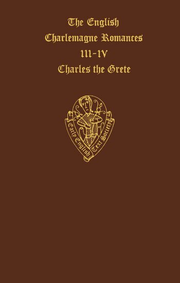 Eets, S.J.H. Herrtage - The English Charlemagne Romances III and IV: The Lyf of Charles the Grete, translated by William Caxton, Inbunden