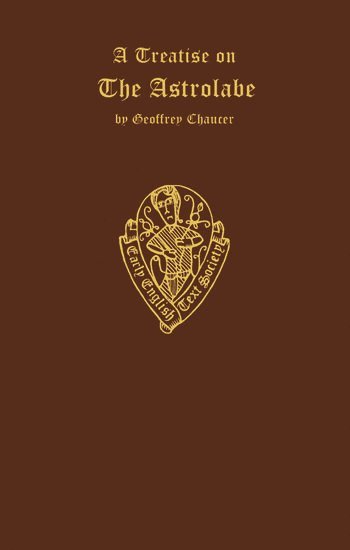 Geoffrey Chaucer A Treatise on the Astrolabe 1