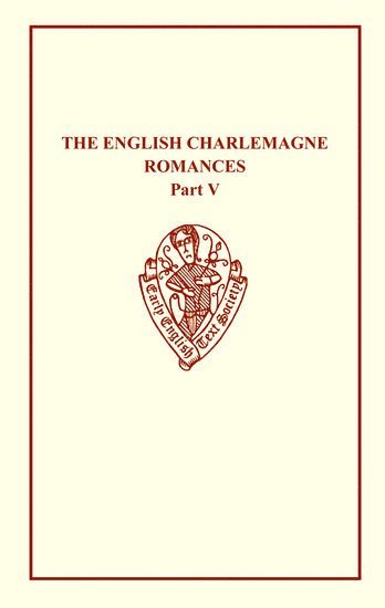 bokomslag The English Charlemagne Romances V: The Romance of the Sowdone of Babylone