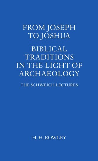 H H Rowley - From Joseph to Joshua, Inbunden
