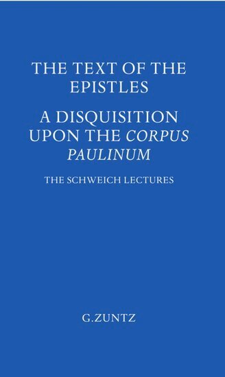 G Zuntz - The Text of the Epistles, Inbunden