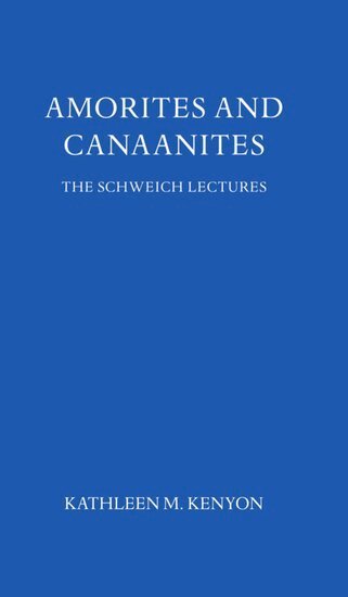 Kathleen Kenyon - Amorites and Canaanites, Inbunden