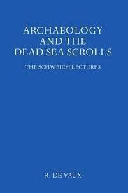 R de Vaux - Archaeology and the Dead Sea Scrolls, Inbunden