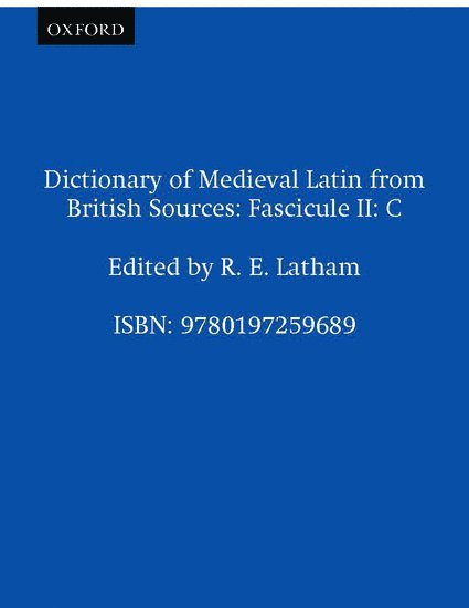 Dictionary of Medieval Latin from British Sources: Fascicule II: C 1