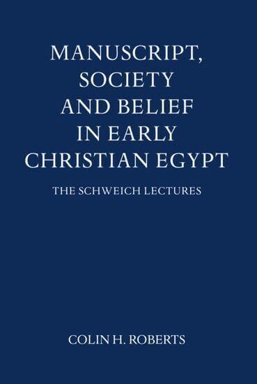Colin H Roberts - Manuscript, Society and Belief in Early Christian Egypt, Inbunden