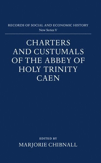 Charters and Custumals of the Abbey of Holy Trinity Caen 1