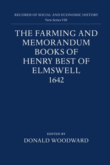 Woodward, Donald Woodward - The Farming and Memorandum Books of Henry Best of Elmswell, 1642, Inbunden