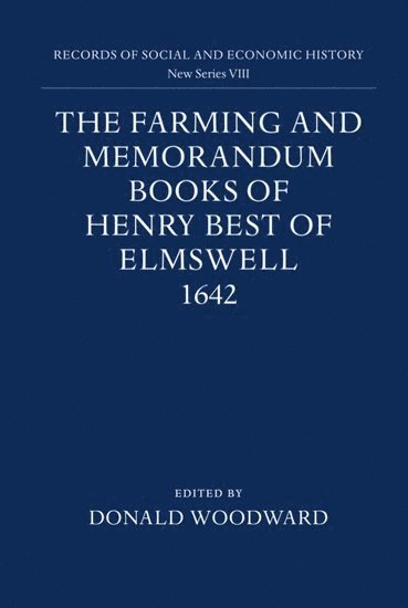 The Farming and Memorandum Books of Henry Best of Elmswell, 1642 1