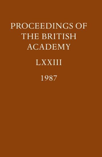 British Academy - Proceedings: Vol. LXXIII (1987), Inbunden