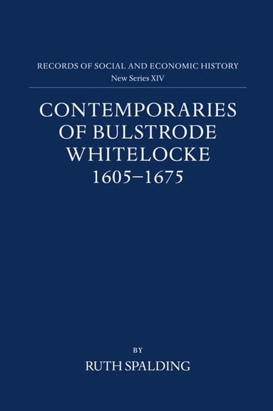 Ruth Spalding - Contemporaries of Bulstrode Whitelocke, 1605-1675, Inbunden