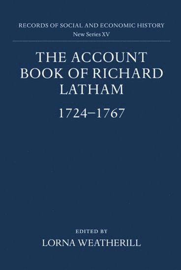 The Account Book of Richard Latham, 1724-1767 1