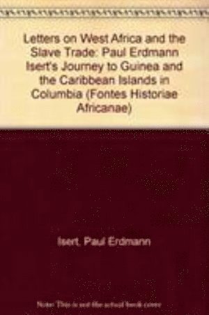 Paul Erdmann Isert - Letters on West Africa and the Slave Trade, Inbunden