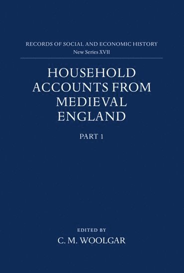 bokomslag Household Accounts from Medieval England: Part 1: Introduction, Glossary, Diet Accounts (i)